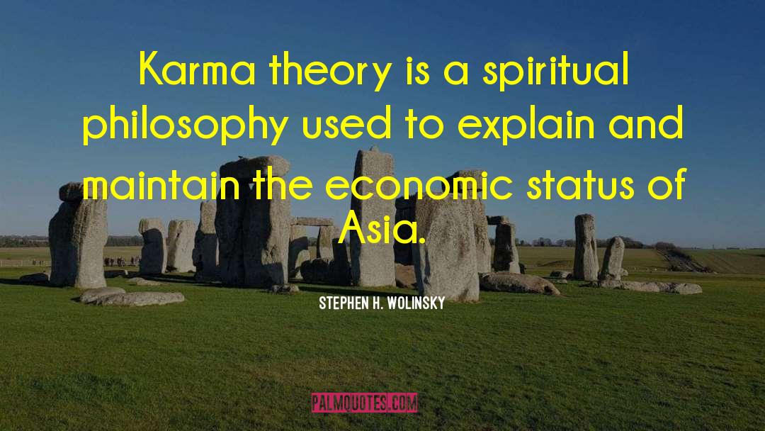 Stephen H. Wolinsky Quotes: Karma theory is a spiritual