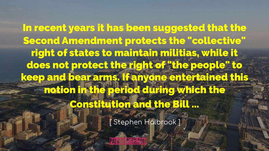 Stephen Halbrook Quotes: In recent years it has