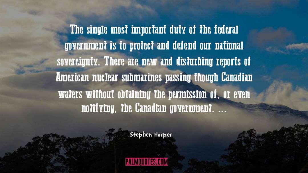 Stephen Harper Quotes: The single most important duty