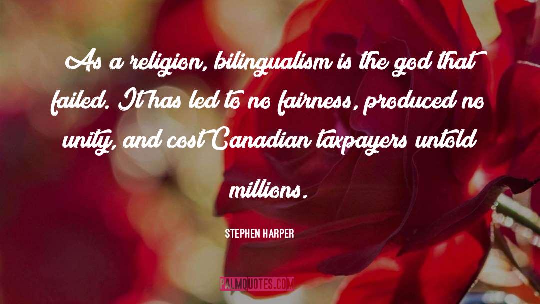 Stephen Harper Quotes: As a religion, bilingualism is