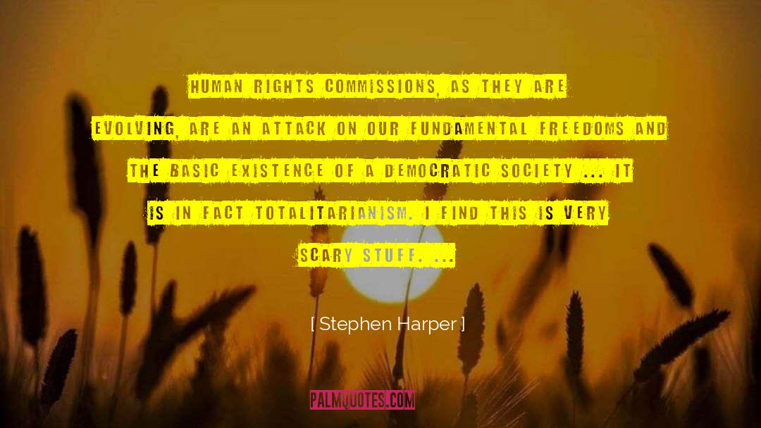 Stephen Harper Quotes: Human rights commissions, as they
