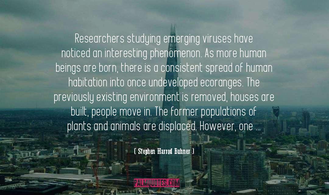 Stephen Harrod Buhner Quotes: Researchers studying emerging viruses have