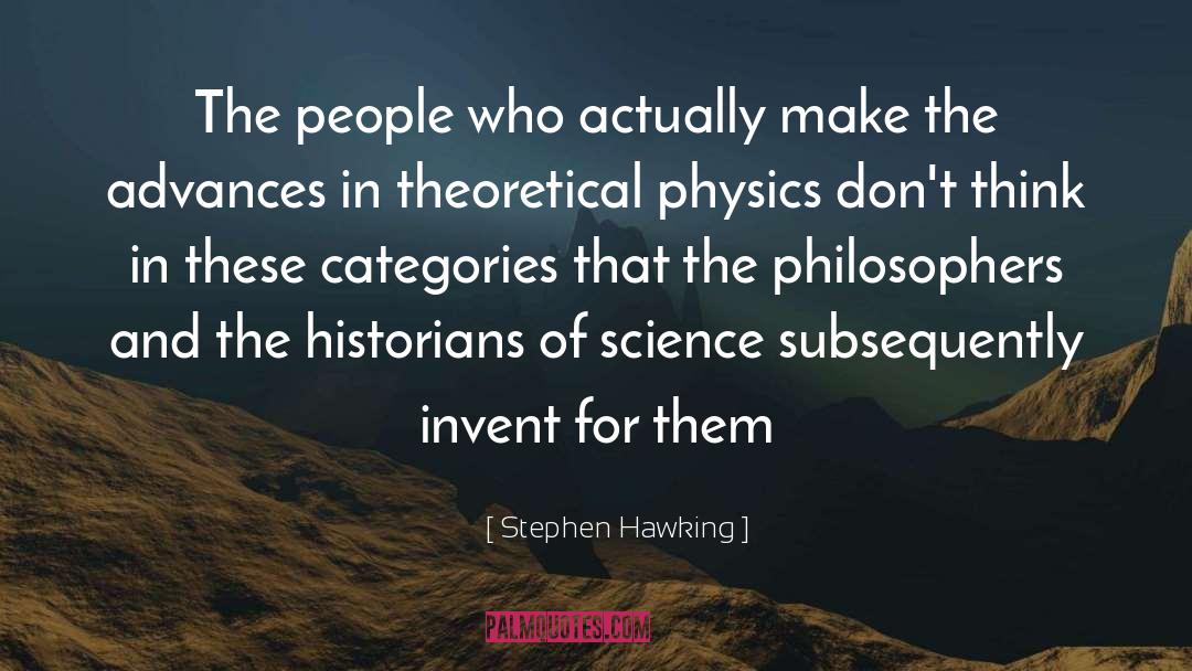 Stephen Hawking Quotes: The people who actually make