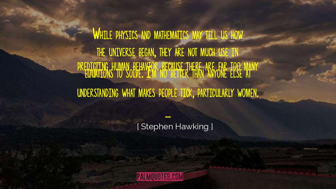 Stephen Hawking Quotes: While physics and mathematics may