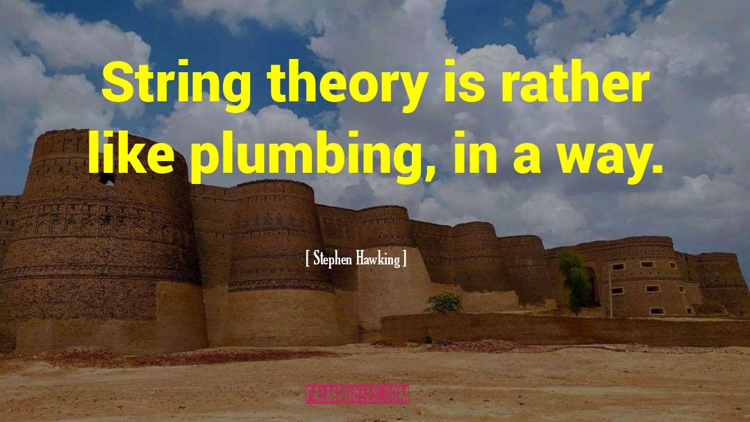 Stephen Hawking Quotes: String theory is rather like