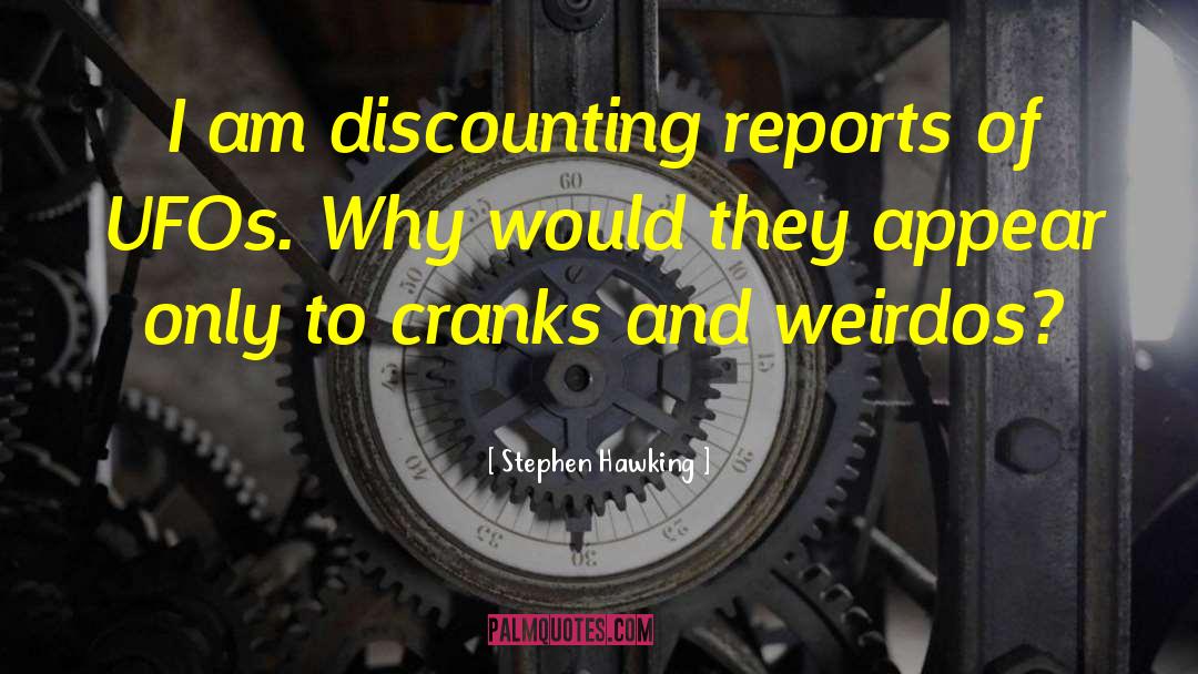 Stephen Hawking Quotes: I am discounting reports of