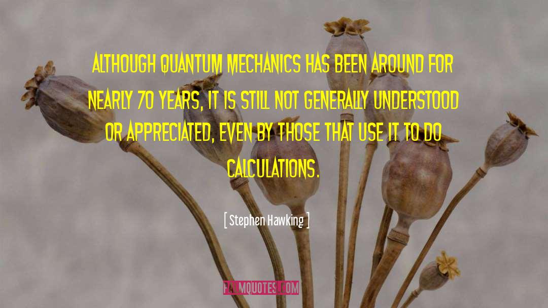 Stephen Hawking Quotes: Although quantum mechanics has been