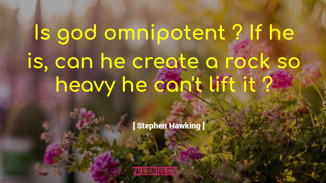 Stephen Hawking Quotes: Is god omnipotent ? If