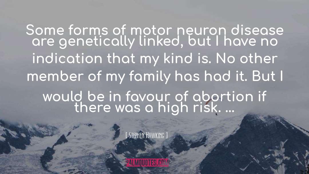 Stephen Hawking Quotes: Some forms of motor neuron