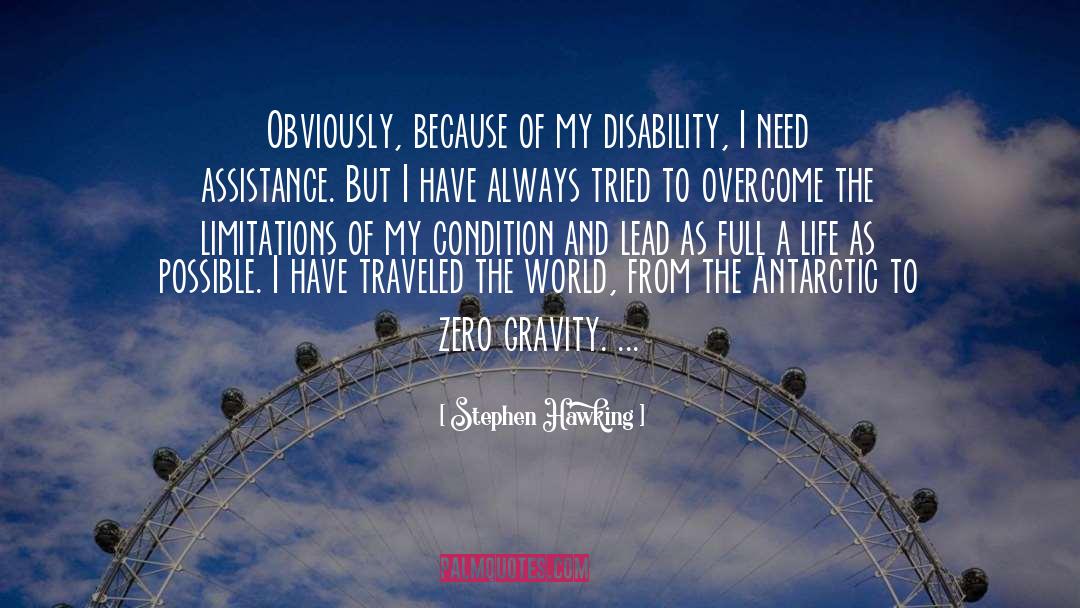 Stephen Hawking Quotes: Obviously, because of my disability,