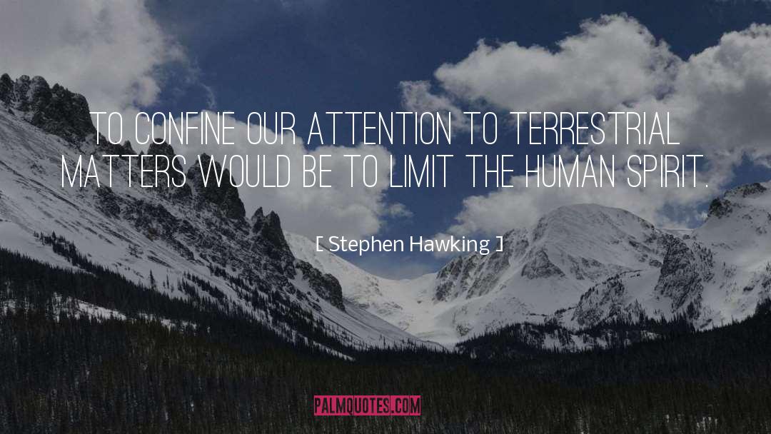 Stephen Hawking Quotes: To confine our attention to