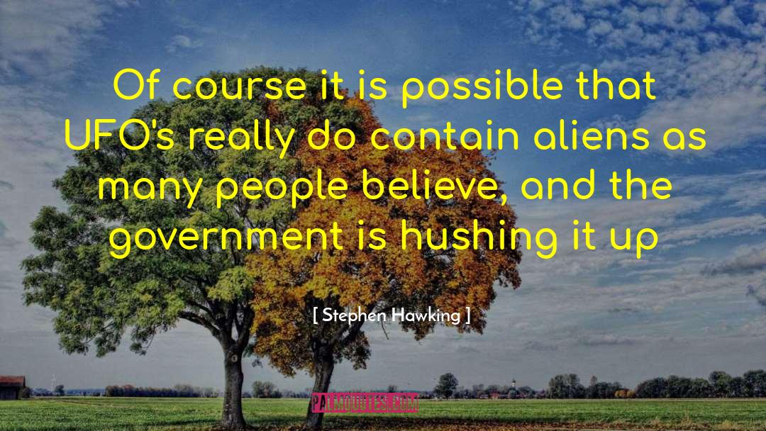 Stephen Hawking Quotes: Of course it is possible