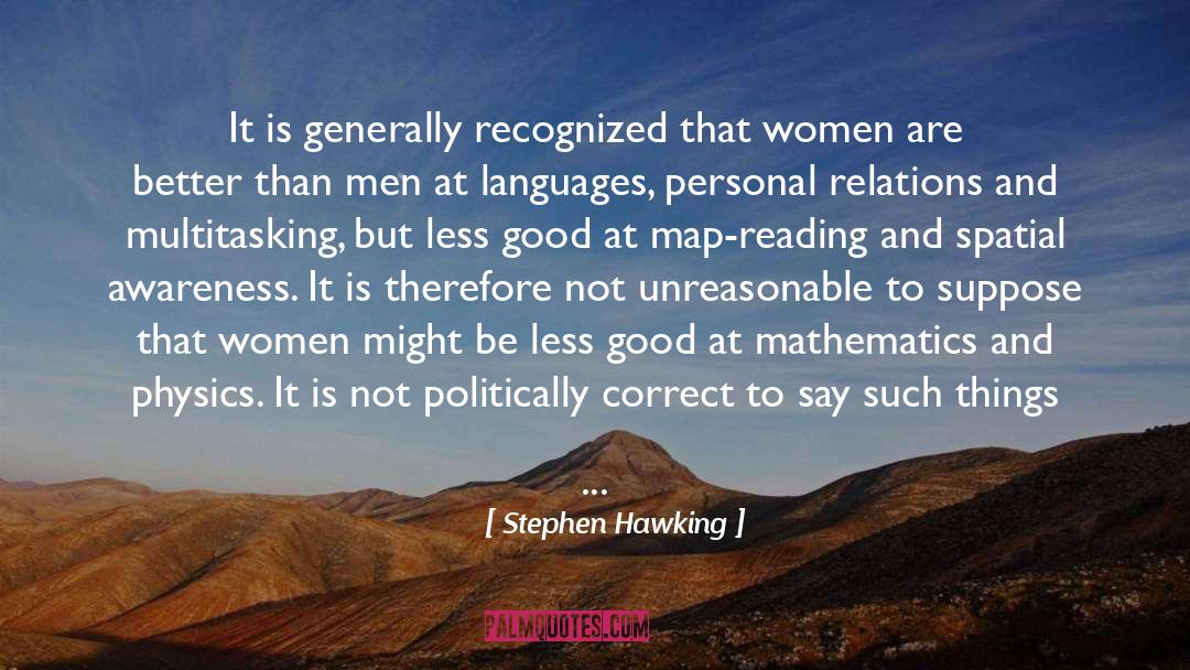 Stephen Hawking Quotes: It is generally recognized that