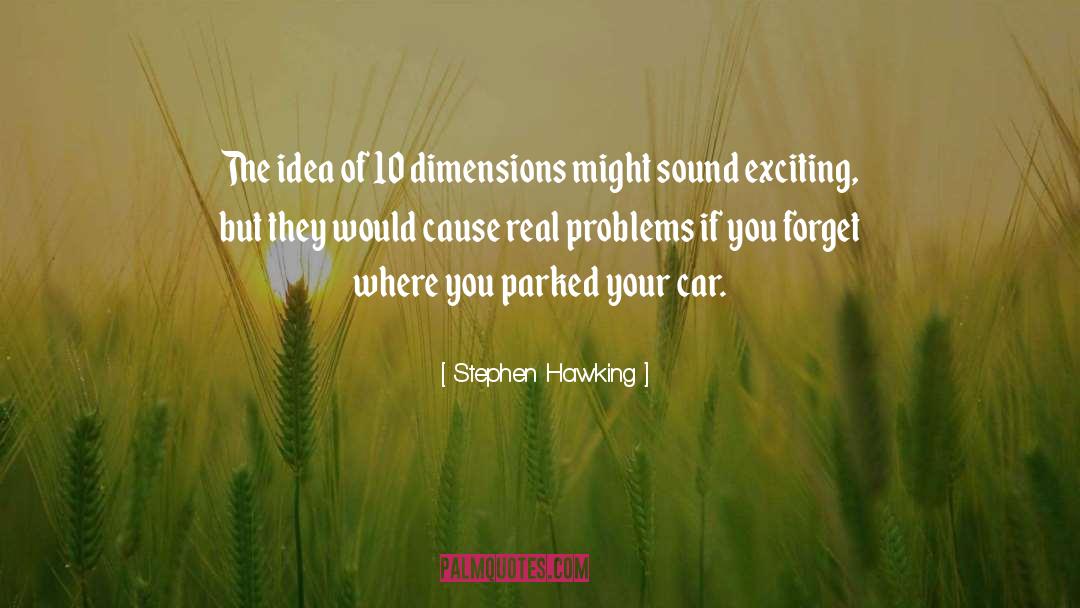 Stephen Hawking Quotes: The idea of 10 dimensions