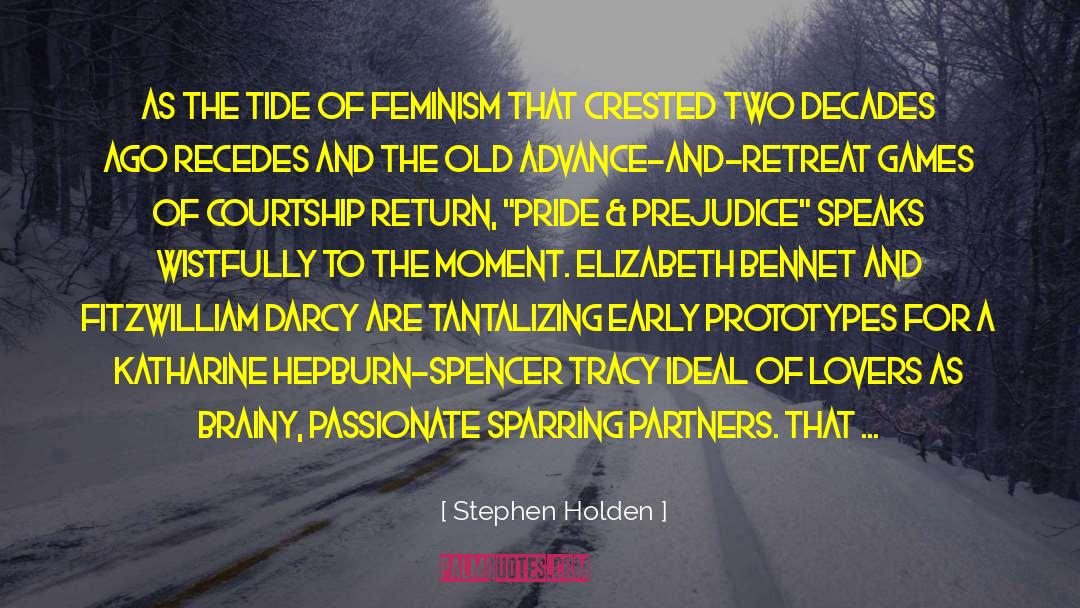 Stephen Holden Quotes: As the tide of feminism