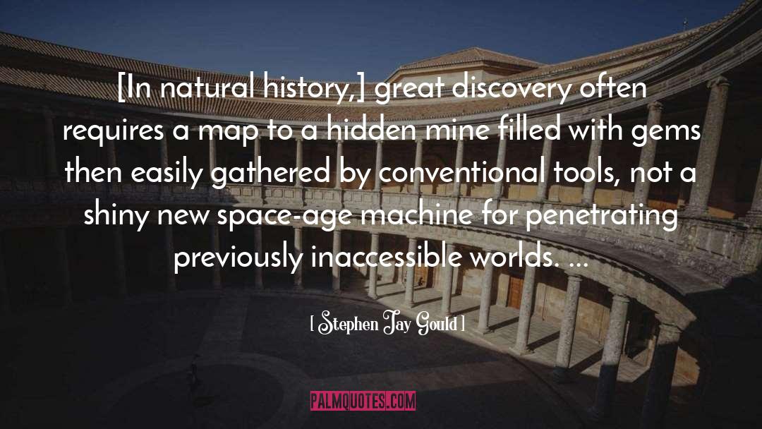 Stephen Jay Gould Quotes: [In natural history,] great discovery