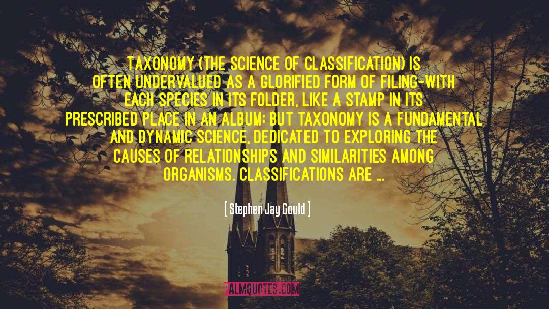 Stephen Jay Gould Quotes: Taxonomy (the science of classification)