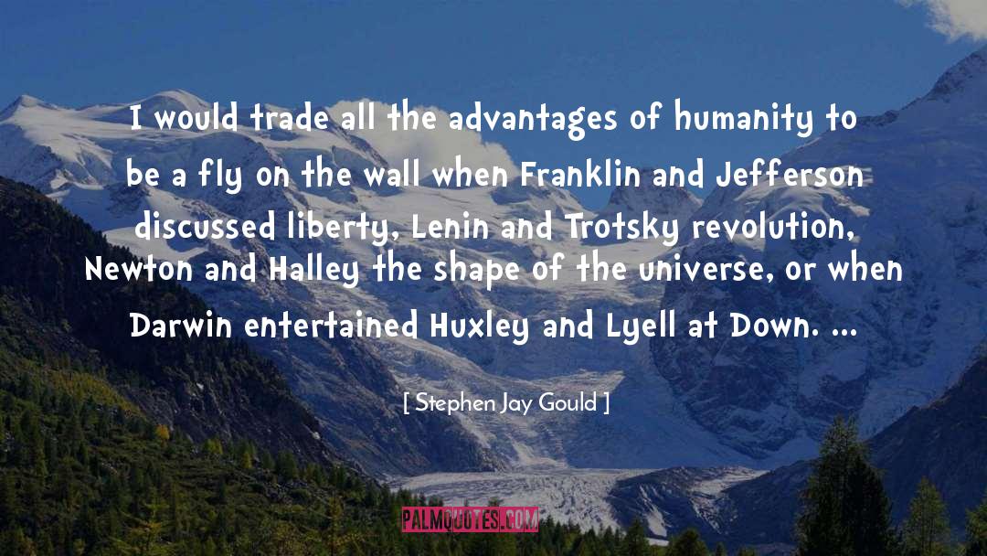 Stephen Jay Gould Quotes: I would trade all the