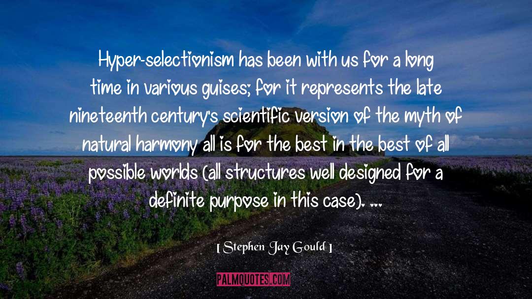 Stephen Jay Gould Quotes: Hyper-selectionism has been with us