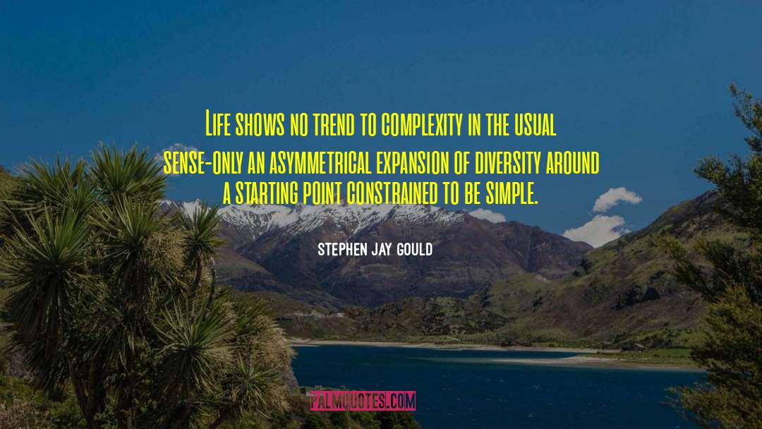 Stephen Jay Gould Quotes: Life shows no trend to