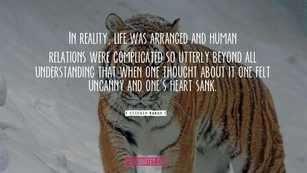 Stephen Karam Quotes: In reality, life was arranged