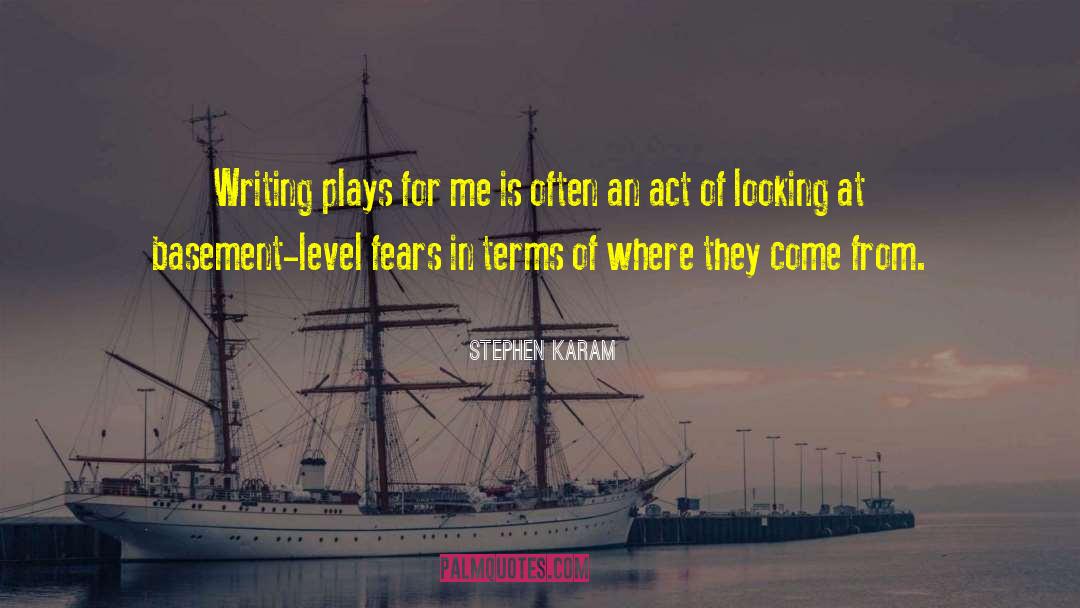 Stephen Karam Quotes: Writing plays for me is