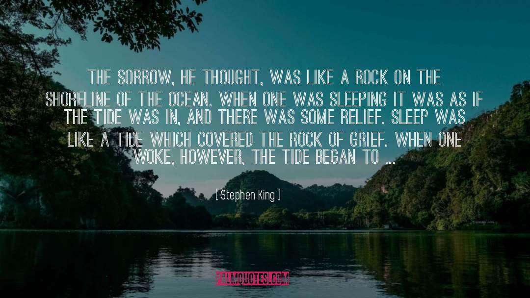 Stephen King Quotes: The sorrow, he thought, was