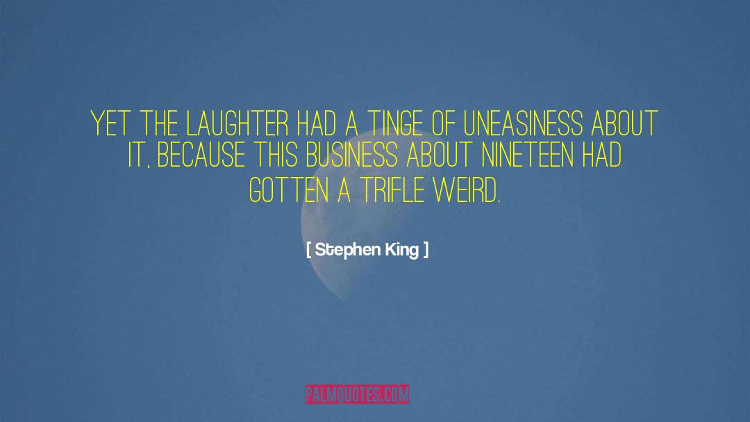 Stephen King Quotes: Yet the laughter had a