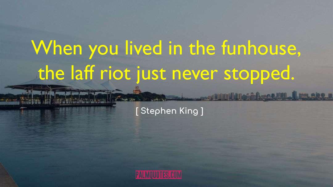 Stephen King Quotes: When you lived in the