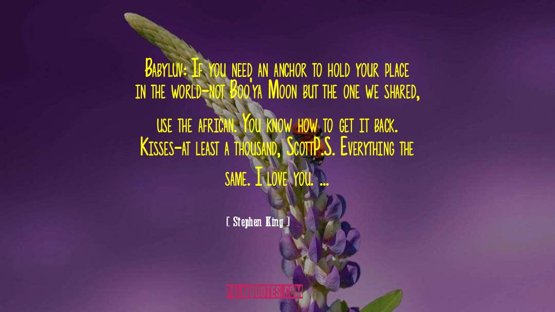 Stephen King Quotes: Babyluv: If you need an