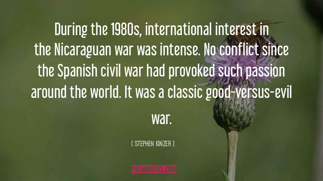 Stephen Kinzer Quotes: During the 1980s, international interest