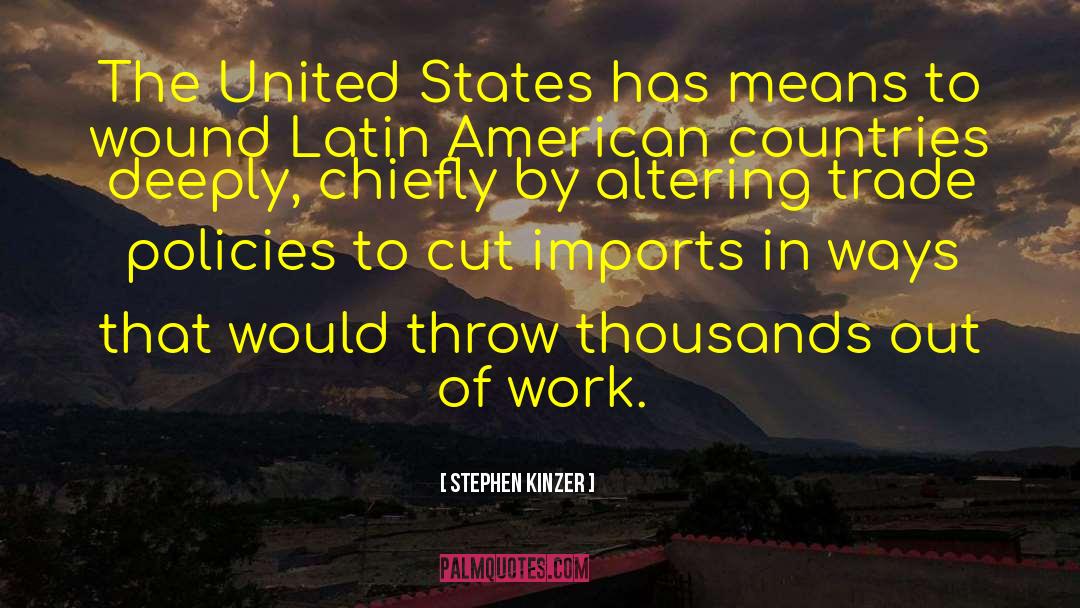 Stephen Kinzer Quotes: The United States has means
