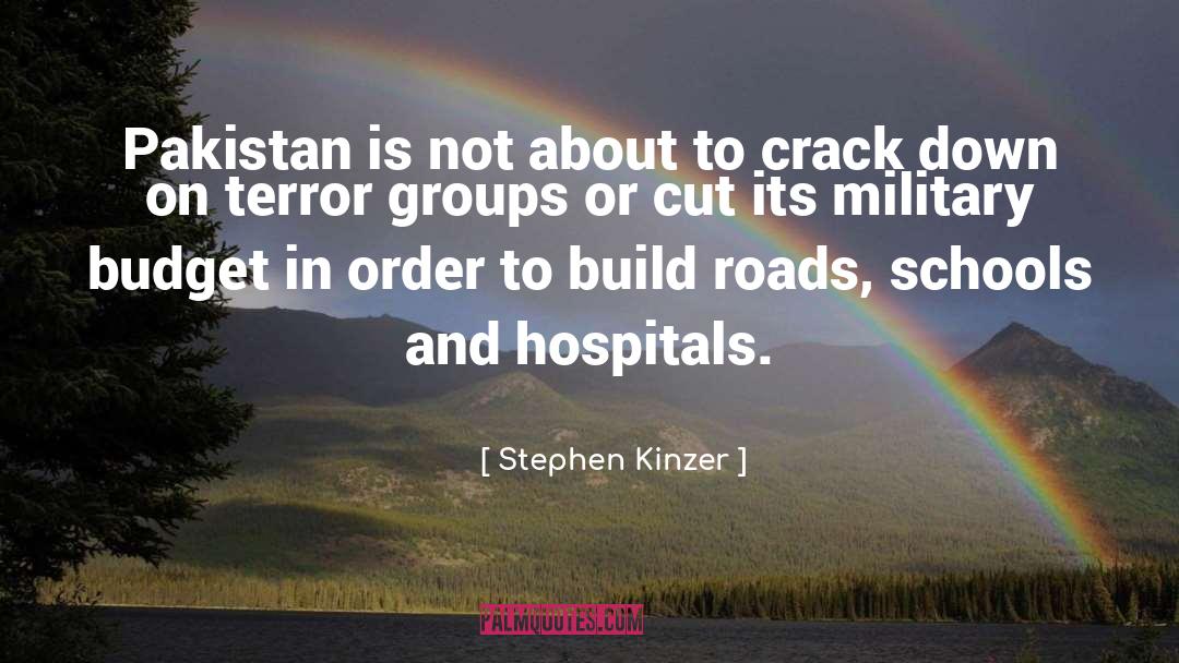 Stephen Kinzer Quotes: Pakistan is not about to