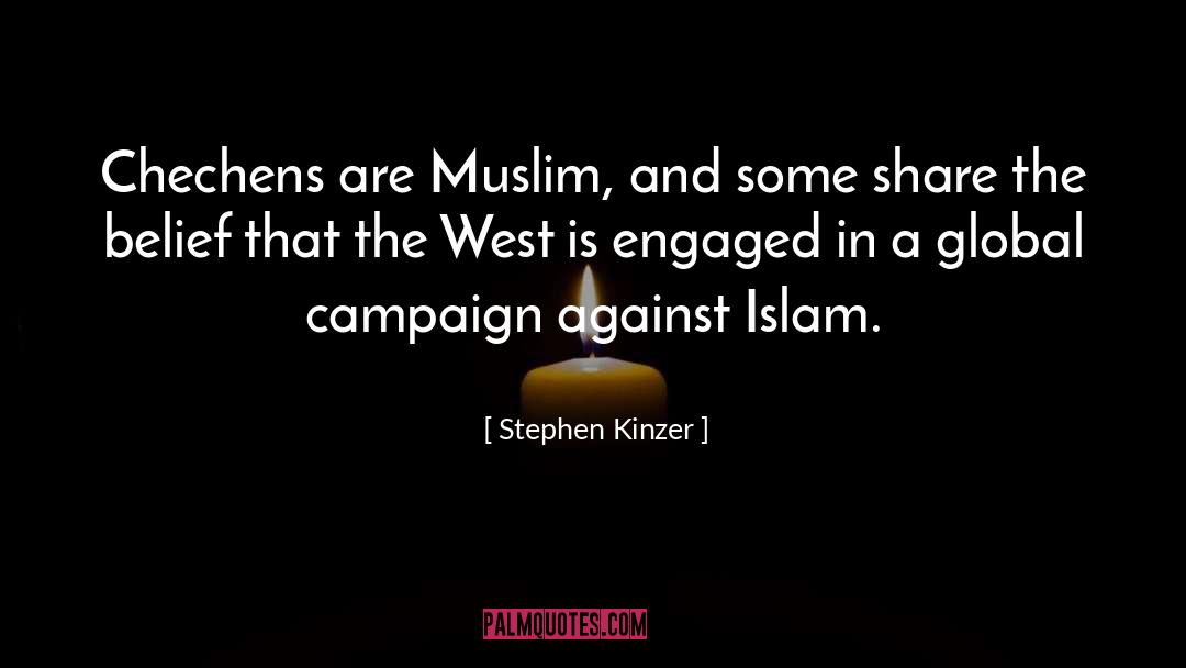 Stephen Kinzer Quotes: Chechens are Muslim, and some