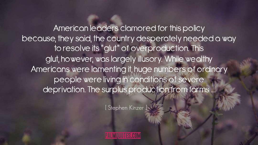 Stephen Kinzer Quotes: American leaders clamored for this
