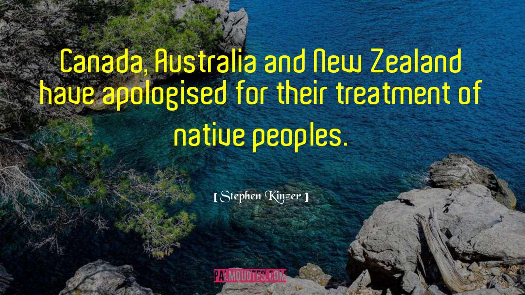 Stephen Kinzer Quotes: Canada, Australia and New Zealand