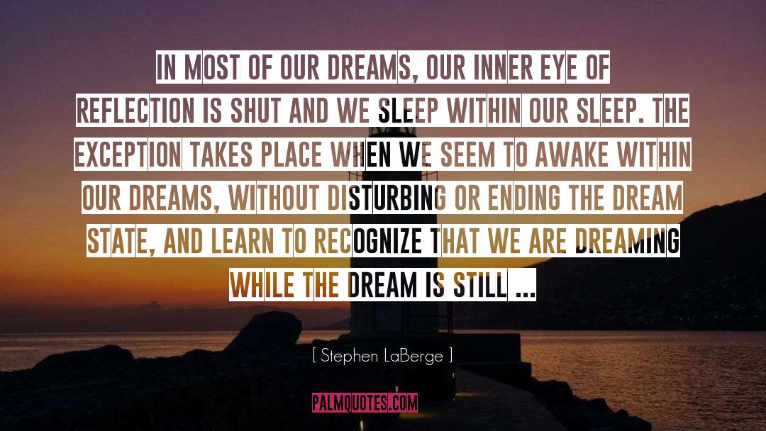 Stephen LaBerge Quotes: In most of our dreams,