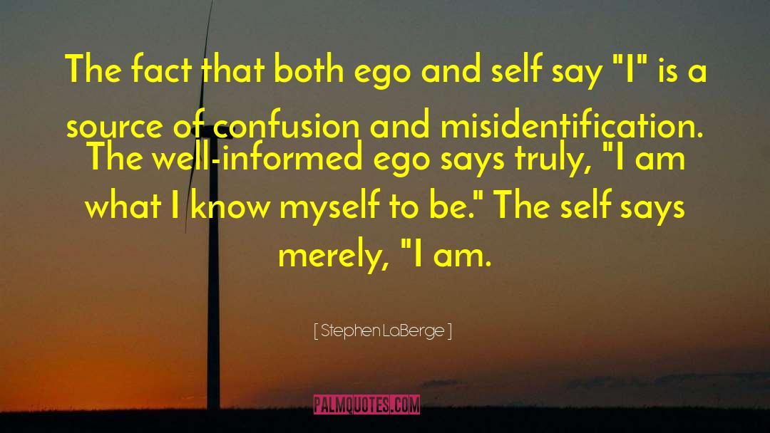 Stephen LaBerge Quotes: The fact that both ego