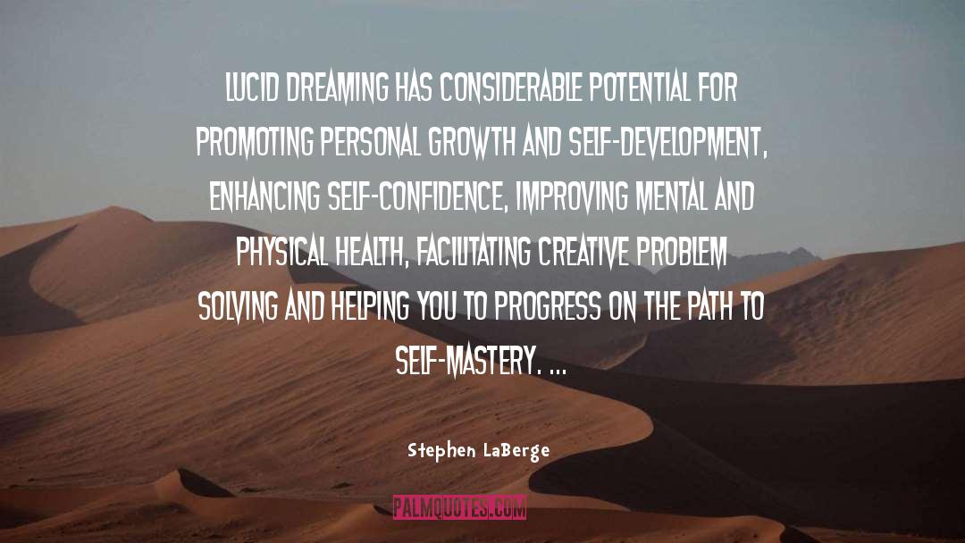 Stephen LaBerge Quotes: Lucid dreaming has considerable potential
