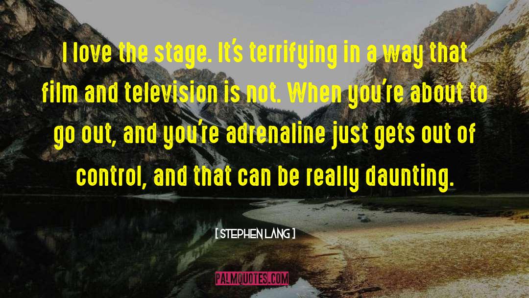 Stephen Lang Quotes: I love the stage. It's