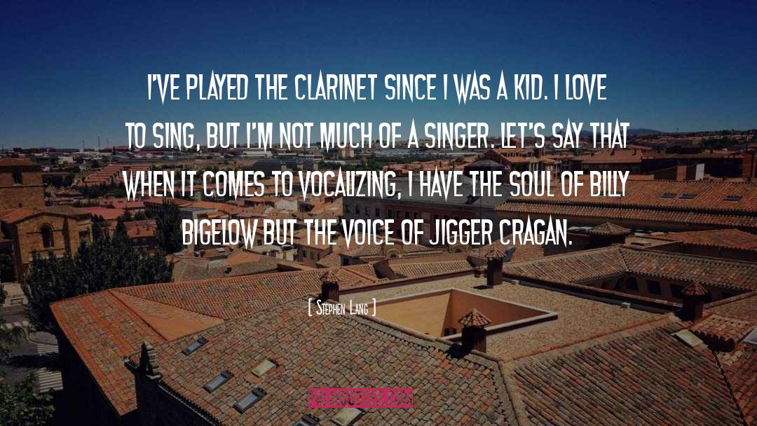 Stephen Lang Quotes: I've played the clarinet since