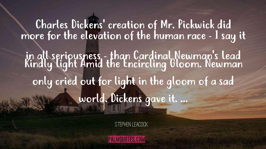 Stephen Leacock Quotes: Charles Dickens' creation of Mr.
