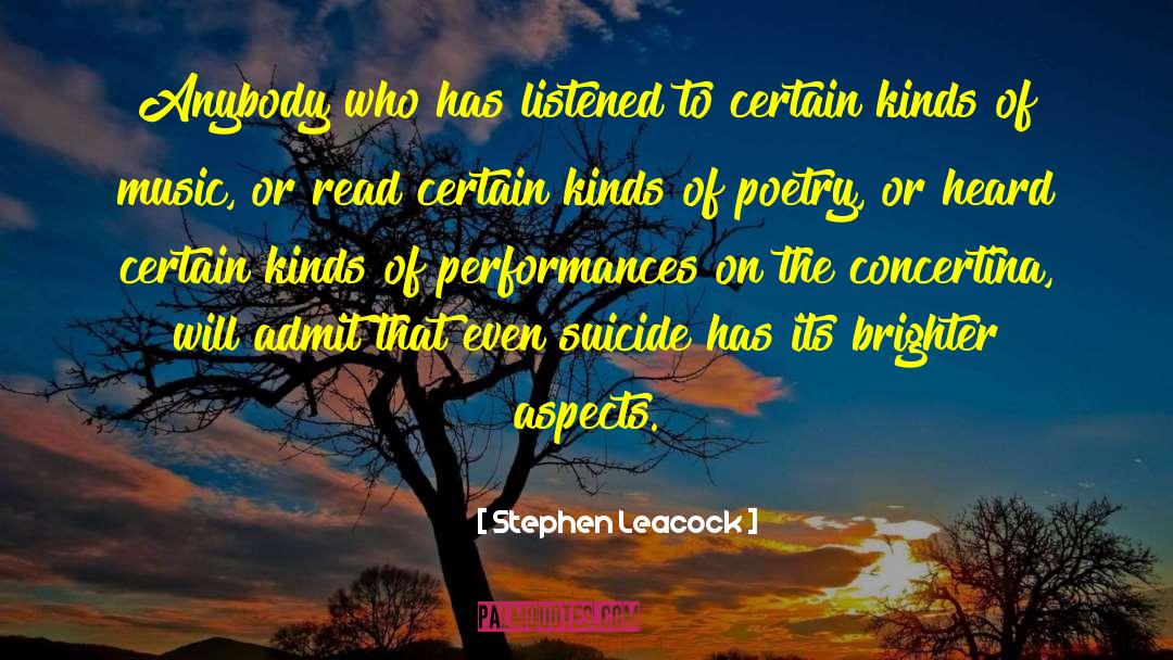 Stephen Leacock Quotes: Anybody who has listened to