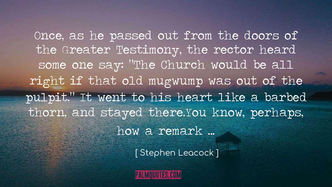 Stephen Leacock Quotes: Once, as he passed out