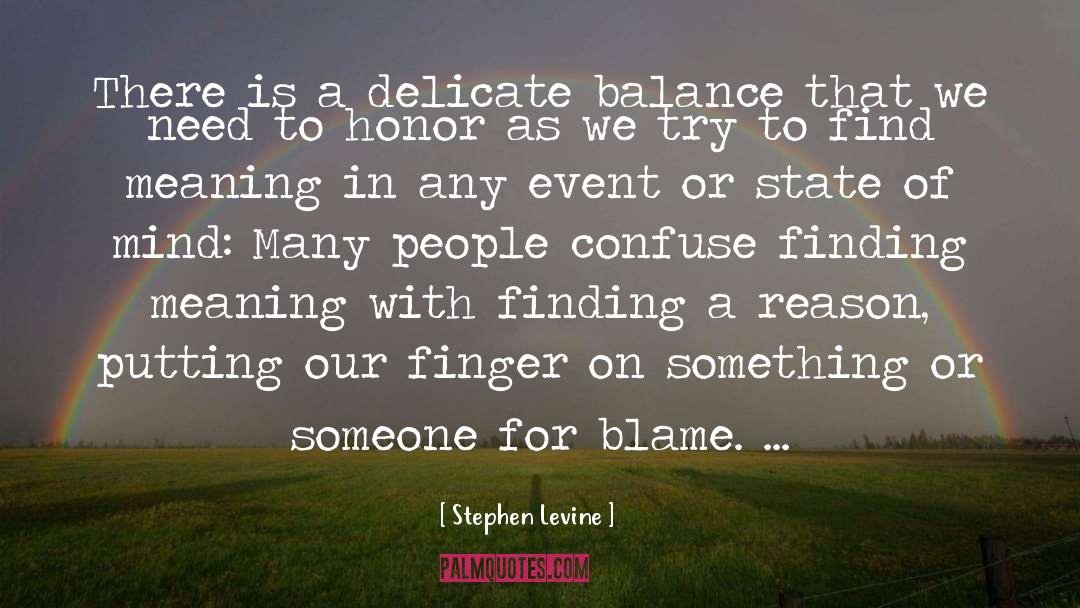Stephen Levine Quotes: There is a delicate balance