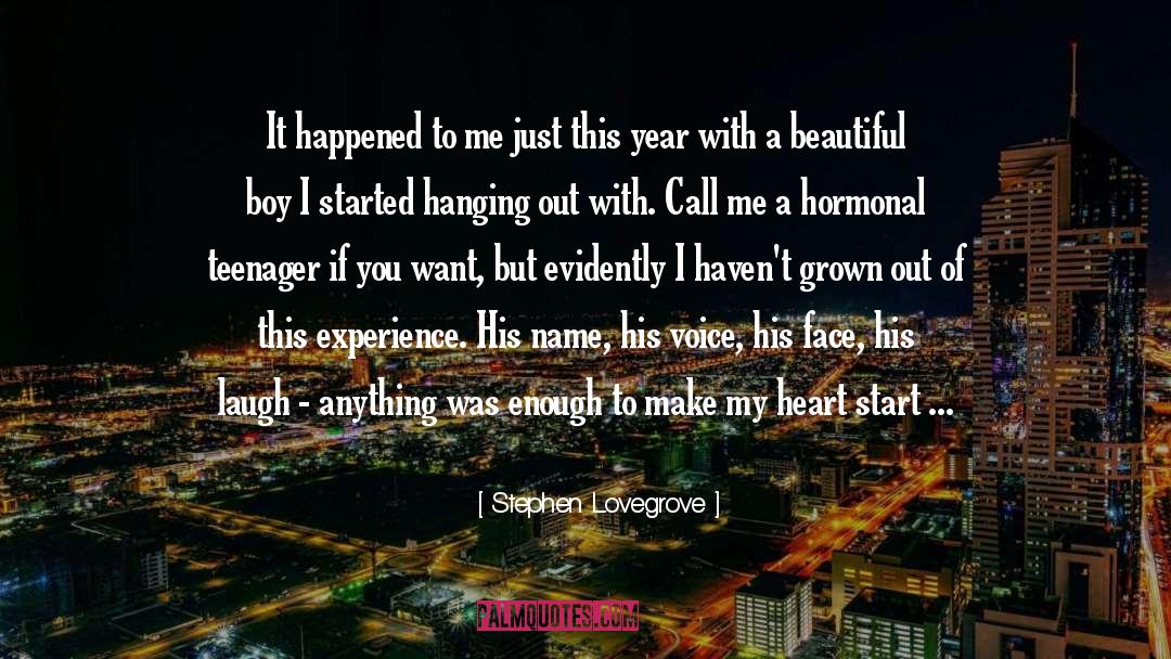 Stephen Lovegrove Quotes: It happened to me just