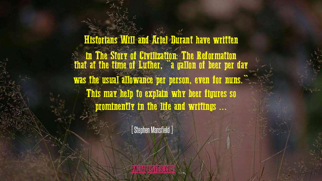 Stephen Mansfield Quotes: Historians Will and Ariel Durant