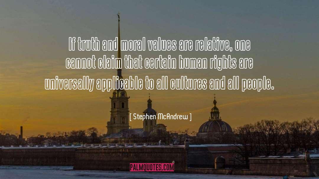 Stephen McAndrew Quotes: If truth and moral values