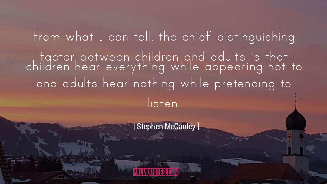 Stephen McCauley Quotes: From what I can tell,