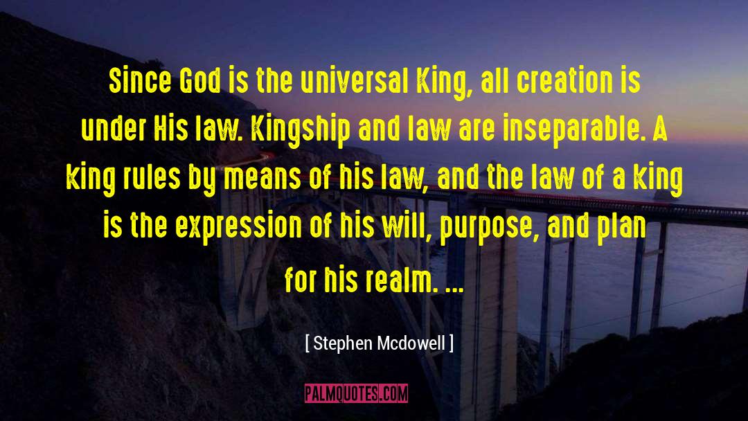 Stephen Mcdowell Quotes: Since God is the universal